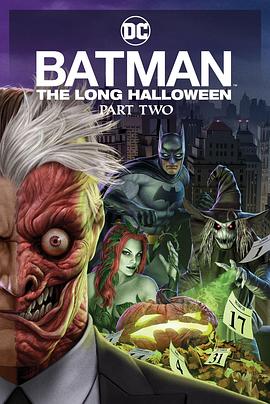 春月直播《蝙蝠侠：漫长的万圣节(下) Batman: The Long Halloween, Part 2》免费在线观看